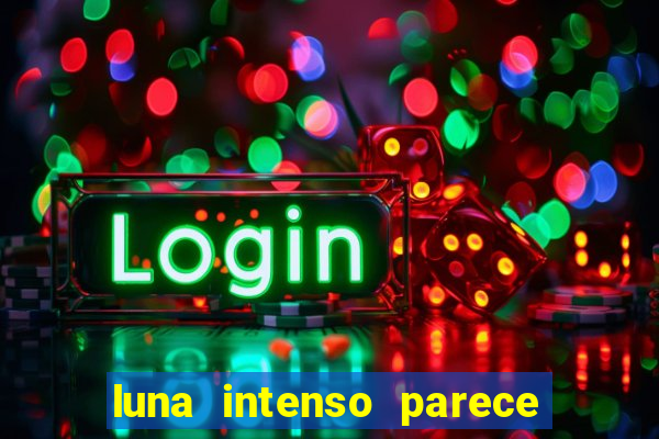 luna intenso parece com qual perfume importado